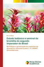 Estudo botanico e seminal da bromelia do segundo Imperador do Brasil