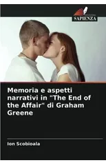 Memoria e aspetti narrativi in "The End of the Affair" di Graham Greene