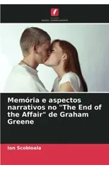Memoria e aspectos narrativos no "The End of the Affair" de Graham Greene
