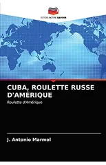Cuba, Roulette Russe d'Amerique