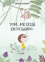 Tom, ?me estas escuchando?