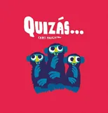 Quizas...