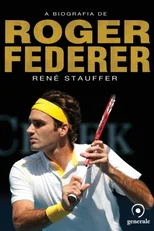 A biografia de Roger Federer