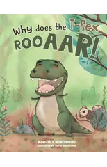 Why does the T-Rex Rooaar!