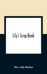 Lily'S Scrap-Book