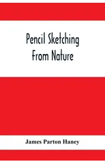 Pencil Sketching From Nature