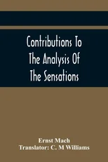 Contributions To The Analysis Of The Sensations