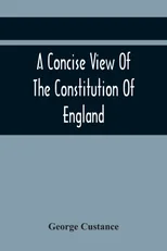 A Concise View Of The Constitution Of England