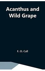 Acanthus And Wild Grape