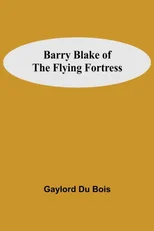 Barry Blake Of The Flying Fortress