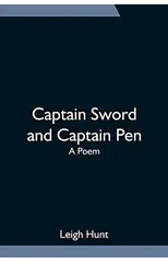 Captain Sword and Captain Pen; A Poem