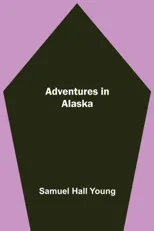 Adventures in Alaska