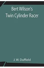 Bert Wilson's Twin Cylinder Racer