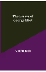 The Essays of George Eliot