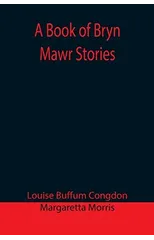 A Book of Bryn Mawr Stories