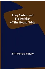 King Arthur and the Knights of the Round Table
