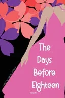 The Days Before Eighteen