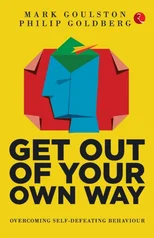 GET OUT OF YOUR OWN WAY