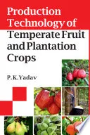 Production Technology of Temperate Fruit and Plantation Crops