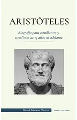 Arist?teles - Biograf?a para estudiantes y estudiosos de 13 a?os en adelante