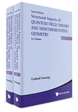 Structural Aspects of Quantum Field Theory and Noncommutative Geometry (Second Edition) (in 2 Volumes)