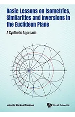 Basic Lessons On Isometries, Similarities And Inversions In The Euclidean Plane
