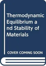 Thermodynamic Equilibrium and Stability of Materials (2022)