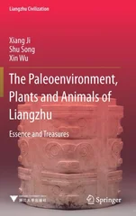 The Paleoenvironment, Plants and Animals of Liangzhu