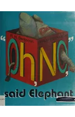 'Oh, No', Said Elephant