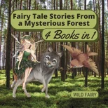 Fairy Tale Stories From a Mysterious Forest