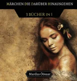 Marchen, die Daruber Hinausgehen