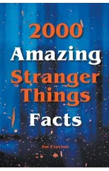 2000 Amazing Stranger Things Facts