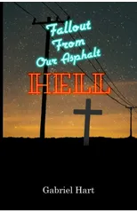 Fallout From Our Asphalt Hell