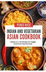 Indian And Vegetarian Asian Cookbook