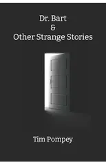 Dr. Bart & Other Strange Stories