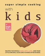 Super Simple Cooking with Kids