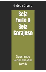 Seja Forte & Seja Corajoso