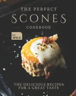 The Perfect Scones Cookbook