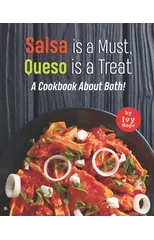 Salsa is a Must, Queso is a Treat