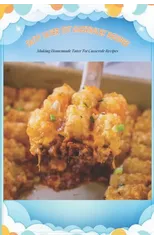 Tasty Tater Tot Casseroles Recipes