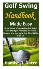 Golf Swing Handbook Made Easy