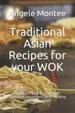 Traditional Asian Recipes for your WOK