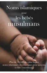 Noms islamiques pour les bebes musulmans