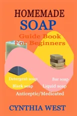 Homemade Soap Guide Book for Beginners