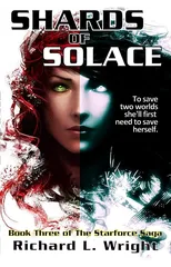 Shards of Solace : Book 3 of The Starforce Saga : 3