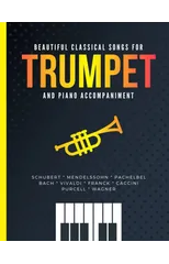 Beautiful Classical Songs for TRUMPET and Piano Accompaniment