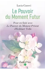 Le Pouvoir du Moment Futur