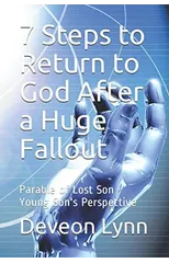 7 Steps to Return to God After a Huge Fallout