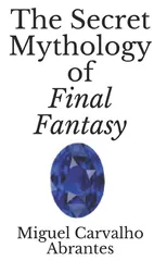 The Secret Mythology of Final Fantasy