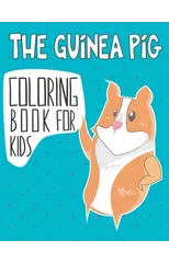 The Guinea Pig Coloring Book For Kids